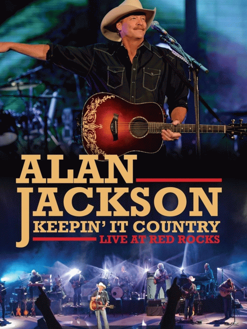 Alan Jackson : Keepin’ It Country (Live at Red Rocks)